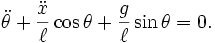 \ddot\theta + \frac{\ddot x}{\ell} \cos\theta + \frac{g}{\ell} \sin\theta = 0.\, 