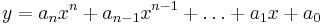  y = a_n x^n + a_{n-1} x^{n-1} + \dots + a_1 x + a_0 