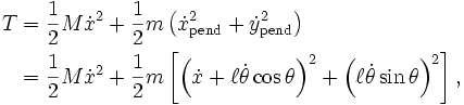 
\begin{align}
T &= \frac{1}{2} M \dot{x}^2 + \frac{1}{2} m \left( \dot{x}_\mathrm{pend}^2 + \dot{y}_\mathrm{pend}^2 \right) \\
&= \frac{1}{2} M \dot{x}^2 + \frac{1}{2} m \left[ \left( \dot x + \ell \dot\theta \cos \theta \right)^2 + \left( \ell \dot\theta \sin \theta \right)^2 \right], 
\end{align}