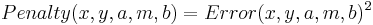  Penalty(x,y,a,m,b) = Error(x,y,a,m,b)^2 